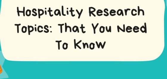 Hospitality and hotel management research project topics